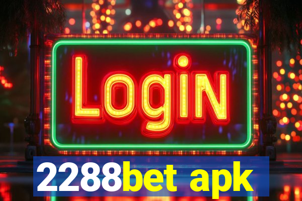 2288bet apk